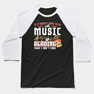 If It Doesn't Have To Do With Music Or Reading Baseball T-Shirt